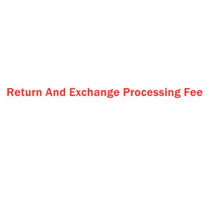 Return And Exchange Processing Fee